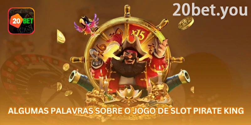 Guia de Pirate King da 20bet com foco em linhas ou formas de pagamento do título