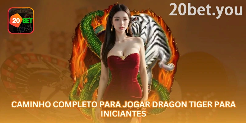 Guia de Dragon Tiger da 20bet com foco em ás normalmente baixo conforme a mesa