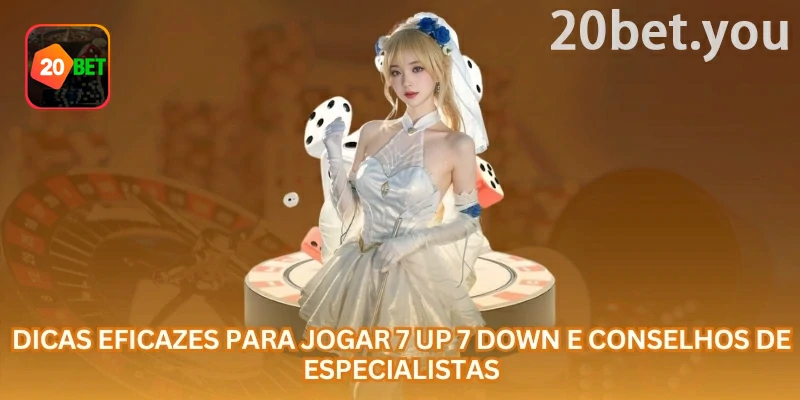 Guia de 7 Up 7 Down da 20bet com foco na comparação da soma de dois dados com o número sete