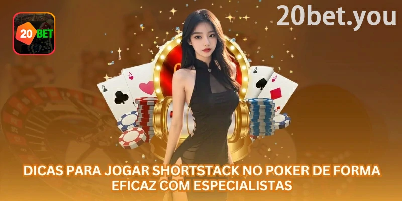 Guia de shortstack no poker da 20bet com foco no jogo com poucas fichas em relação aos blinds, que reduz a margem para decisões pós-flop