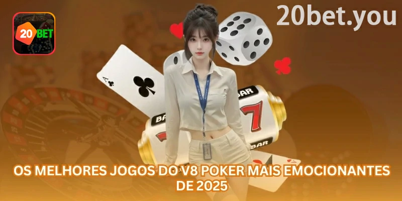 Guia de V8 Poker da 20bet com foco em cartas comunitárias ou mãos fechadas conforme a modalidade