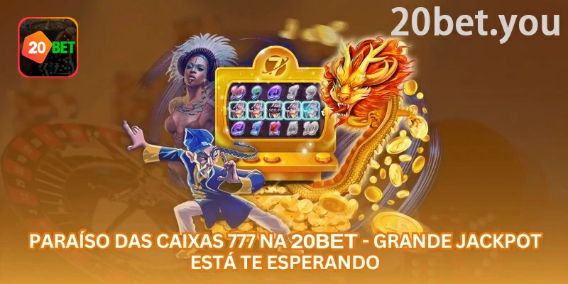 Guia visual da 20bet para Paraíso das Caixas 777: um conjunto de slots inspirados em símbolos clássicos como sete, frutas, barras e sinos