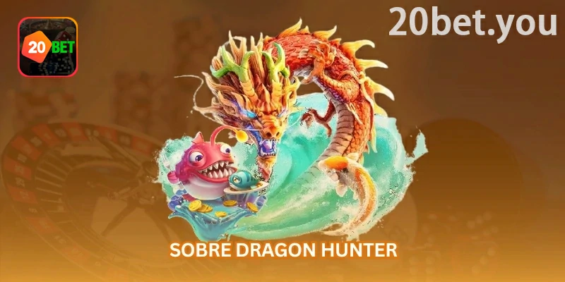 Guia de Dragon Hunter da 20bet com foco em disparos contínuos ou por toque