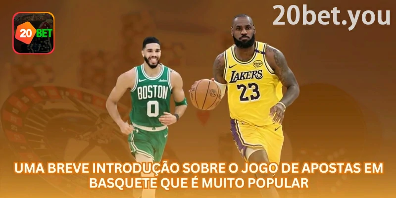 Tela da 20bet sobre apostas em basquete, destacando moneyline, spread e total