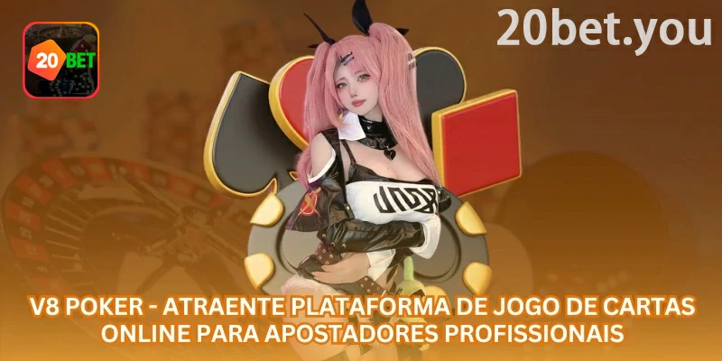 Guia visual da 20bet para V8 Poker: um conjunto de mesas de cartas com regras próprias de distribuição, comparação e pagamento