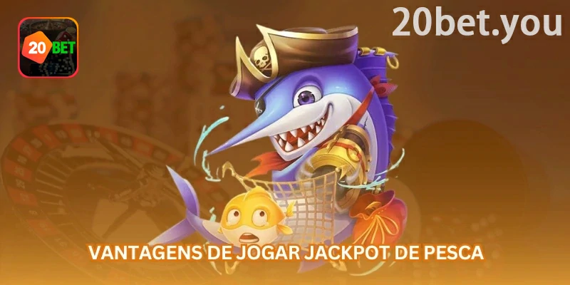 20bet Jackpot da Pesca: capturas que podem alimentar eventos