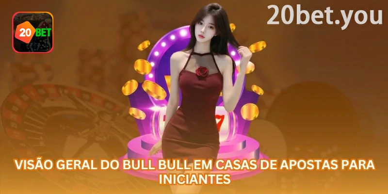 Tela da 20bet sobre Bull Bull, destacando valor numérico das cartas e figuras valendo dez